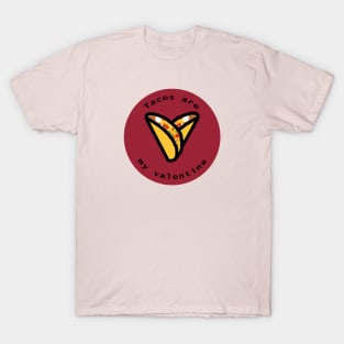 Round Tacos are my Valentine Heart Valentines Day T-Shirt